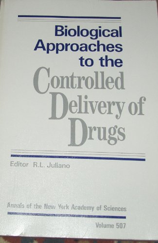 9780897664097: Biological Approaches to the Controlled Delivery of Drugs (Annals of the New York Academy of Sciences)