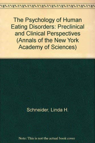 Beispielbild fr Annals of the New York Academy of Sciences, Volume 575: Psychobiology of Human Eating Disorders: Preclinical and Clinical Perspectives zum Verkauf von The Book Exchange