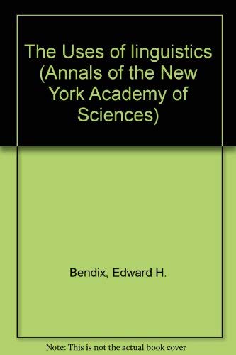 Beispielbild fr The Uses of linguistics (Annals of the New York Academy of Sciences Volume 583) zum Verkauf von Redux Books
