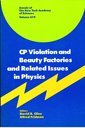 9780897666244: CP violation and beauty factories and related issues in physics (Annals of the New York Academy of Sciences)