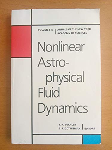 Stock image for Nonlinear Astrophysical Fluid Dynamics.; (Annals of the New York Academy of Sciences, Volume 617.) for sale by J. HOOD, BOOKSELLERS,    ABAA/ILAB