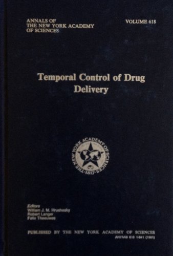 Annals of the New York Academy of Sciences, Volume 618: Temporal Control of Drug Delivery