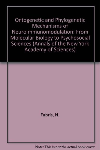 Beispielbild fr Ontogenetic and Phylogenetic Mechanisms of Neuroimmunomodulation: From Molecular Biology to Psychosocial Sciences (Annals of the New York Academy of Sciences) zum Verkauf von Wonder Book