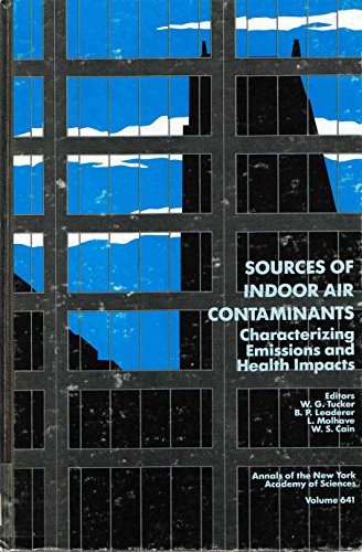 Stock image for Sources of Indoor Air Contaminants: Characterizing Emissions and Health Impacts (Annals of the New York Academy of Sciences Vol. 641) for sale by K & L KICKIN'  BOOKS