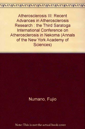 Beispielbild fr Atherosclerosis III: Recent Advances in Atherosclerosis Research : The Third Saratoga International Conference on Atherosclerosis in Nekoma (Annals) zum Verkauf von Cheryl's Books