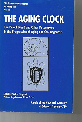 Stock image for The Aging Clock: The Pineal Gland and Other Pacemakers in the Progression of Aging and Carcinogenesis : Third Stromboli Conference on Aging and Canc (Annals of the New York Academy of Sciences) for sale by ZBK Books