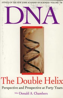 DNA : The Double Helix: Perspective and Prospective at Forty Years