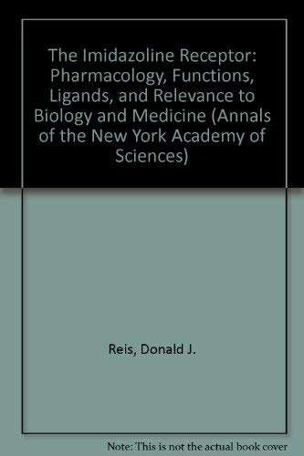 9780897669368: The Imidazoline Receptor: Pharmacology, Functions, Ligands, and Relevance to Biology and Medicine (Annals of the New York Academy of Sciences)
