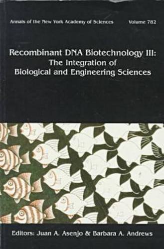 Stock image for Recombinant DNA Biotechnology III: The Integration of Biological and Engineering Sciences (Annals of the New York Academy of Sciences) (Vol 3) for sale by Wonder Book