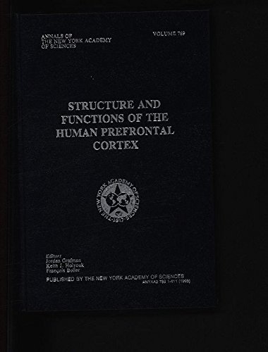Structure and Functions of the Human Prefrontal Cortex (Annals of the New York Academy of Sciences) (9780897669917) by Holyoak, Keith J.