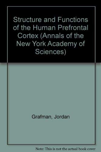 Imagen de archivo de Structure and Functions of the Human Prefrontal Cortex - Annals of the New York Academy of Sciences vol 769 a la venta por Green Ink Booksellers