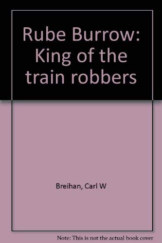 Beispielbild fr Rube Burrow: King of the train robbers zum Verkauf von Bookends