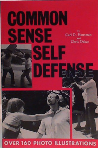 Common sense self defense (9780897690805) by Carl Hausman; Chris Dakas