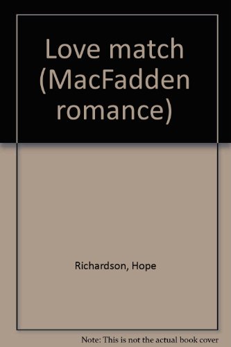 Love match (MacFadden romance) (9780897720045) by Richardson, Hope