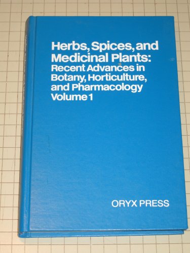 9780897741439: Herbs, Spices and Medicinal Plants: v. 1: Recent Advances in Botany, Horticulture and Pharmacology (Herbs, Spices and Medicinal Plants: Recent Advances in Botany, Horticulture and Pharmacology)