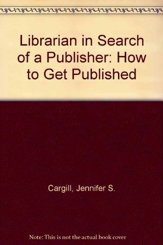 9780897741507: Librarian in Search of a Publisher: How to Get Published