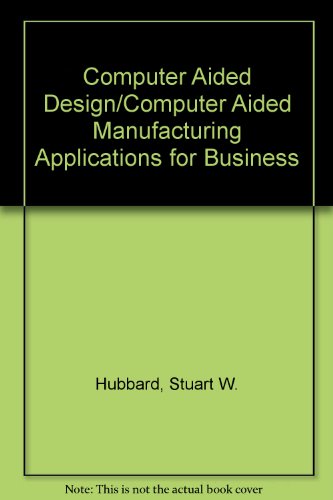 Imagen de archivo de Computer Aided Design/Computer Aided Manufacturing Applications for Business a la venta por NEPO UG