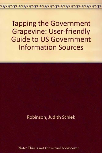 Beispielbild fr Tapping the government grapevine: The user-friendly guide to U.S. Government information sources zum Verkauf von Wonder Book