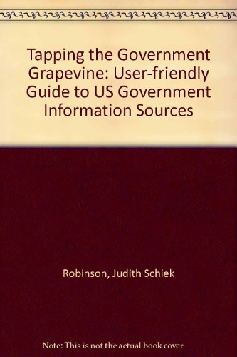 9780897741798: Tapping the Government Grapevine: User-friendly Guide to US Government Information Sources