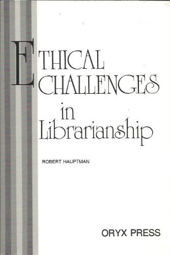 Stock image for Ethical Challenges in Librarianship for sale by Better World Books: West