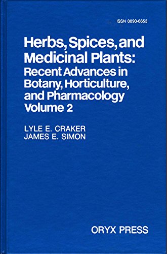 Herbs, Spices, and Medicinal Plants: Recent Advances in Botany, Horticulture, and Pharmacology Volume 2 (9780897743327) by Lyle E. Craker