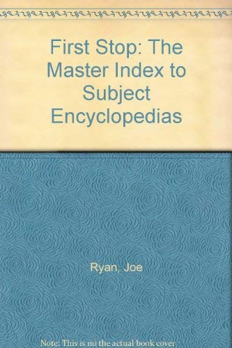 Stock image for First Stop; the Master Index to Subject Encyclopedias for sale by 4 THE WORLD RESOURCE DISTRIBUTORS