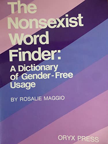 Imagen de archivo de Nonsexist Wordfinder: A Dictionary of Gender-Free Usage a la venta por Half Price Books Inc.