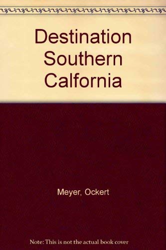DESTINATION SOUTHERN CALIFORNIA: A GUIDE TO AFFORDABLE RETIREMENT AND SEASONAL HOUSING (9780897746465) by Meyer, Michael; Muir, Sarah