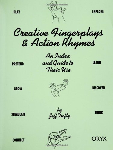 Beispielbild fr Creative Fingerplays and Action Rhymes: An Index and Guide to Their Use zum Verkauf von Post Horizon Booksellers