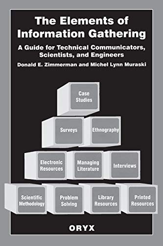 The Elements of Information Gathering: A Guide for Technical Communicators, Scientists, and Engineers (9780897748001) by Muraski, Michel; Zimmerman, Donald E.