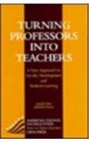 9780897748032: Turning Professors Into Teachers: A New Approach to Faculty Development and Student Learning (American Council on Education/Oryx Press Series on Higher Education)