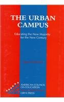 Stock image for The Urban Campus: Educating the New Majority for the New Century (ACE/Praeger Series on Higher Education) for sale by mountain