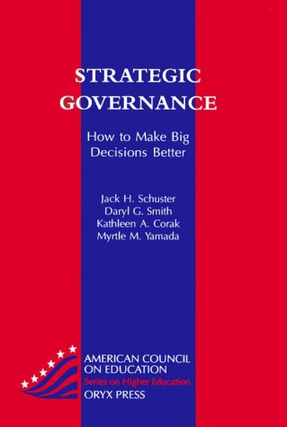 Beispielbild fr Strategic Governance: How To Make Big Decisions Better (American Council on Education Oryx Press Series on Higher Education) zum Verkauf von Dan A. Domike