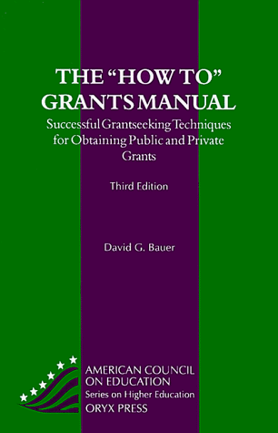 Imagen de archivo de The How To Grants Manual: Successful Grantseeking Techniques for Obtaining Public and Private Grants Third Edition (AMERICAN COUNCIL ON EDUCATION/ORYX PRESS SERIES ON HIGHER EDUCATION) a la venta por Wonder Book