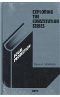 Equal Protection (Exploring the Constitution Series) (9780897748551) by McWhirter, Darien A.