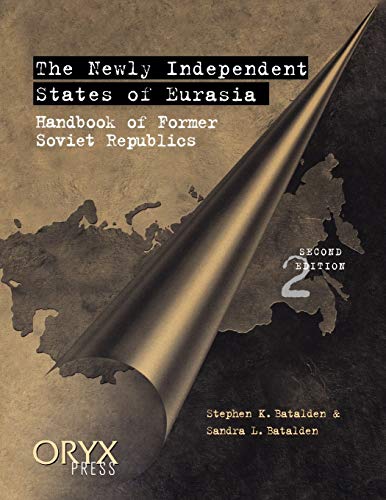 9780897749404: The Newly Independent States of Eurasia: Handbook of Former Soviet Republics Second Edition