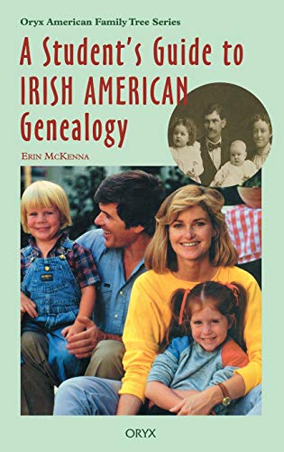 Stock image for A Student's Guide To Irish American Genealogy (Oryx American Family Tree Series) for sale by Irish Booksellers