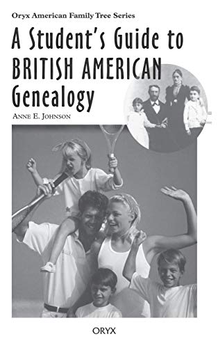 9780897749824: A Student's Guide to British American Genealogy (Oryx American Family Tree Series)