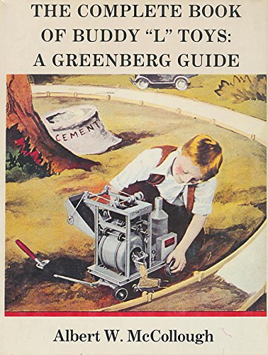 Beispielbild fr The Complete Book of Buddy "L" Toys: A Greenberg Guide zum Verkauf von Winged Monkey Books