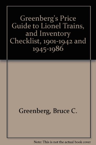 Stock image for Greenberg's Price Guide to Lionel Trains, and Inventory Checklist, 1901-1942 and 1945-1986 for sale by GridFreed