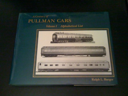 9780897780612: A Century of Pullman Cars: Alphabetical List: 01 [Idioma Ingls]