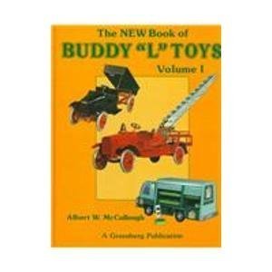 Beispielbild fr The New Book of Buddy "L" Toys, Vol. 1 zum Verkauf von Front Cover Books