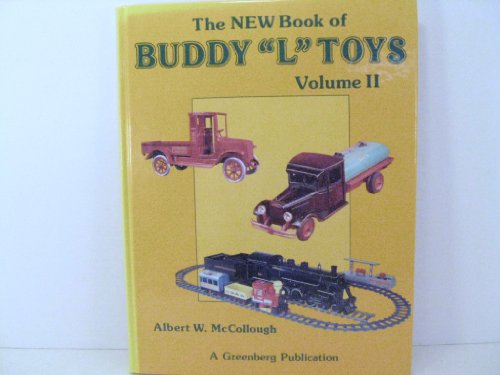 Beispielbild fr The New Book of Buddy L Toys: Volume II zum Verkauf von Jeff Stark