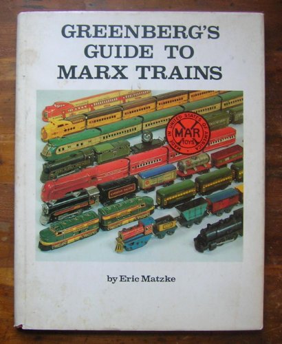Imagen de archivo de Greenberg's Guide to Marx Trains a la venta por Argosy Book Store, ABAA, ILAB