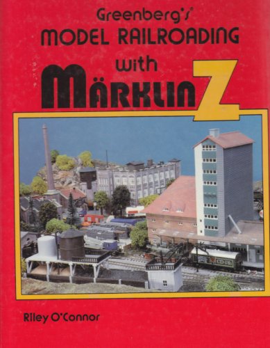 Stock image for Greenberg's Model Railroading With Marklin Z for sale by The Book Garden