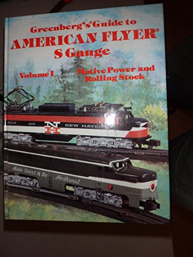 9780897781763: Greenberg's Guide to American Flyer s Gauge: Motor Power and Rolling Stock: 001