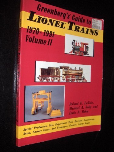 Greenberg's Guide to Lionel Trains, 1970-1991 Volume II: Promotions, Sets, Boxes, etc. (9780897782722) by Roland E. LaVoie; Michael A. Solly; Louis A. Bohn