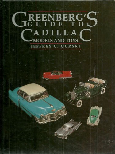 Imagen de archivo de Greenberg's Guide to Cadillac: Models and Toys a la venta por Wonder Book