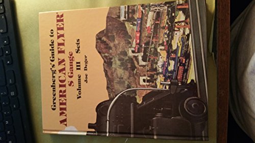 Beispielbild fr Greenberg's Guide to American Flyer S Gauge: Volume III - Sets zum Verkauf von Madrona Books