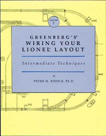 9780897783729: Greenberg's Wiring Your Lionel Layout: Intermediate Techniques (002)